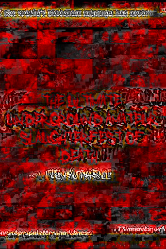 The Ultimate Underground Amateur Slaughterfest of Death