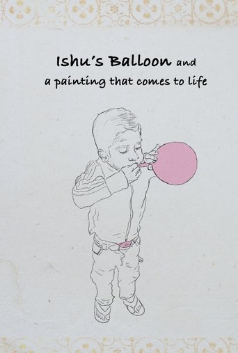 Ishu's Balloon and a Painting that Comes to Life