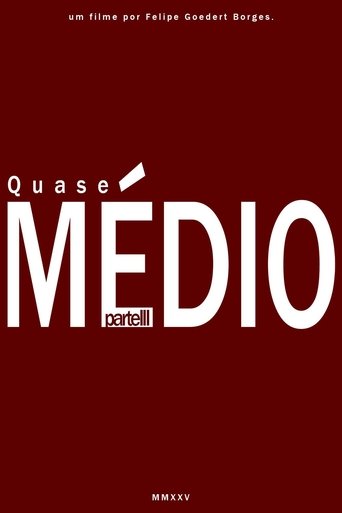 Quase Médio - Part 3