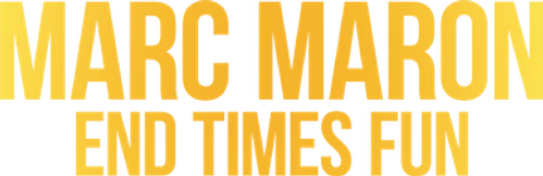 Marc Maron: End Times Fun
