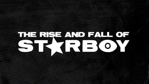 The Rise and Fall of Starboy