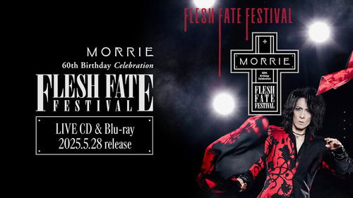 MORRIE 60th Birthday Celebration FLESH FATE FESTIVAL