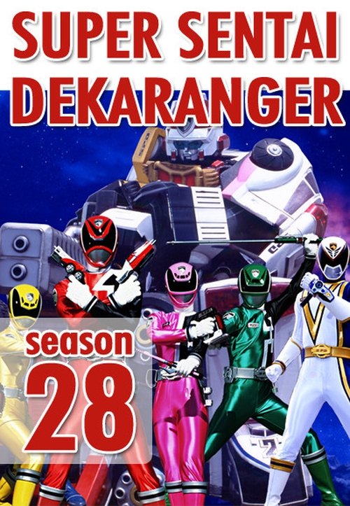 Super Sentai Tokusou Sentai Dekaranger (2004) Full Movie Watch Super Sentai Tokusou Sentai Dekaranger Full Movie Download