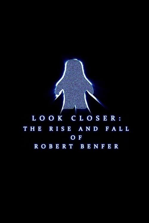 Look Closer: The Rise and Fall of Robert Benfer