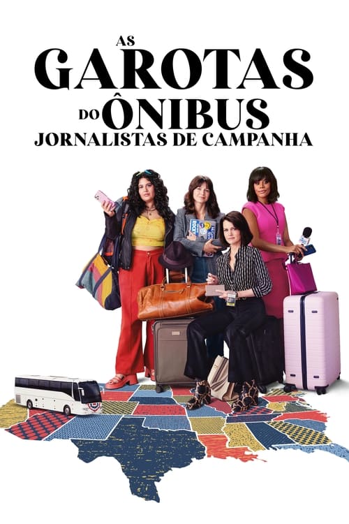 Image As Garotas do Ônibus: Jornalistas de Campanha