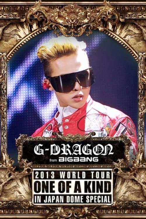 G-DRAGON 2013 World Tour -One Of A Kind- In Japan Dome Special