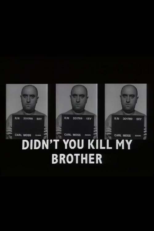 Didn't You Kill My Brother?
