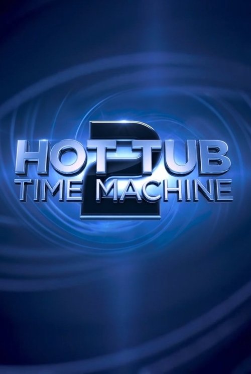 Hot Tub Time Machine 2