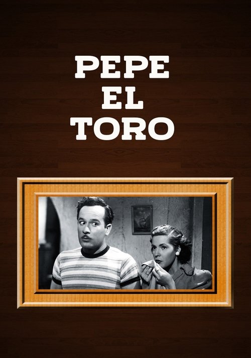 Pepe El Toro (1953) Full Movie Watch Pepe El Toro Full Movie Download