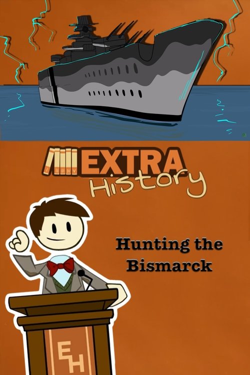 Extra History Hunting the Bismarck (2017) Full Movie Watch Extra History Hunting the Bismarck Full Movie Download