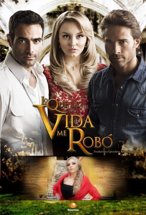 Lo Que La Vida Me Robó (2013) TV Show