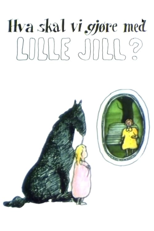 What Shall We Do About Little Jill