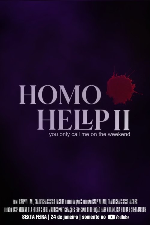 HOMO HELLP II: You only call me on the weekend 📞