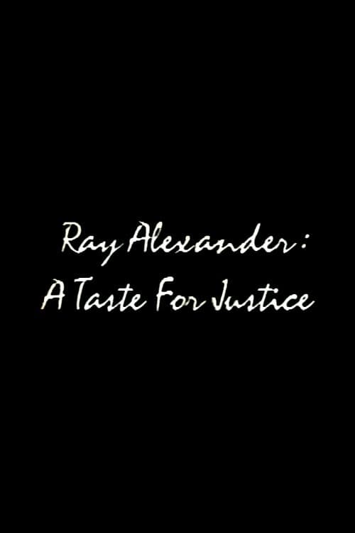 Ray Alexander: A Taste For Justice