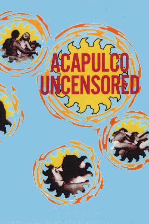 Acapulco Uncensored
