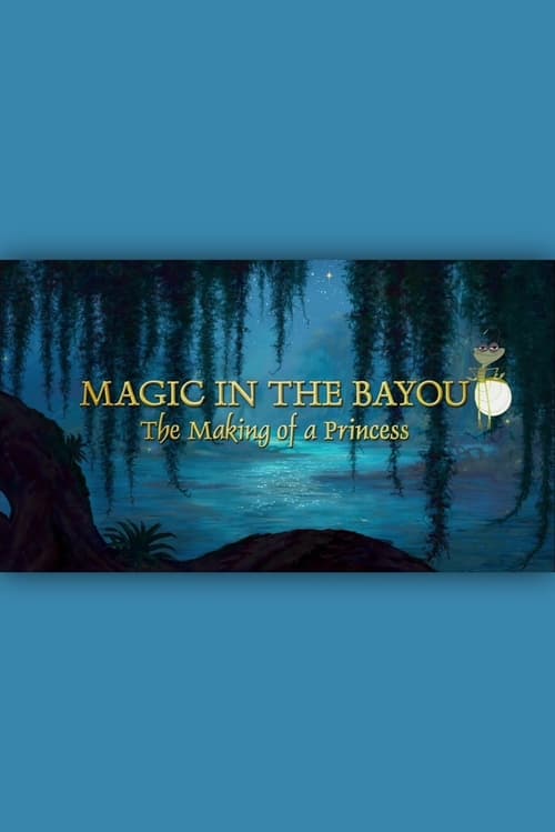 Magic in the Bayou: The Making of a Princess