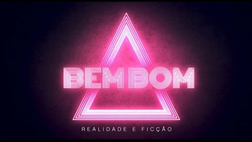 Bem Bom - Realidade e Ficção