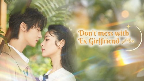 Don't Mess With EX-Girlfriend