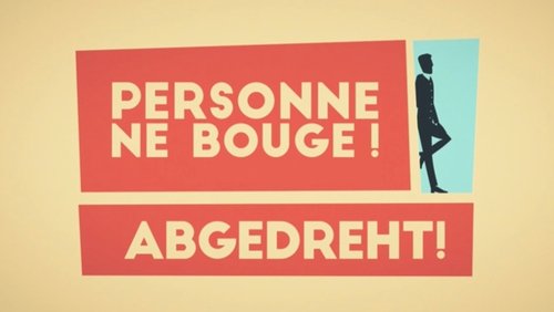 Personne ne bouge!