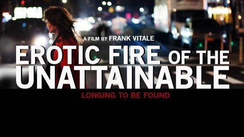 Erotic Fire of the Unattainable