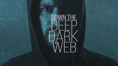 Down the Deep, Dark Web