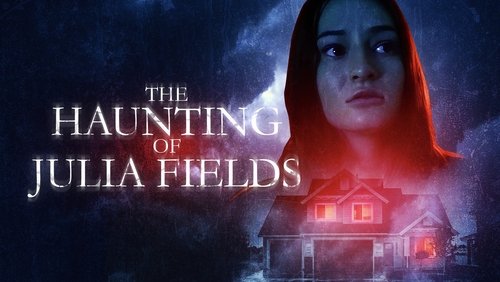 The Haunting of Julia Fields