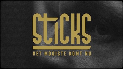 Sticks - Het Mooiste Komt Nu
