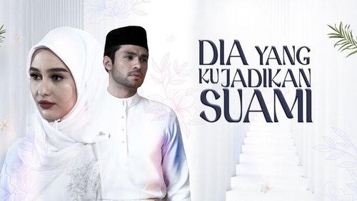 Dia Yang Ku Jadikan Suami