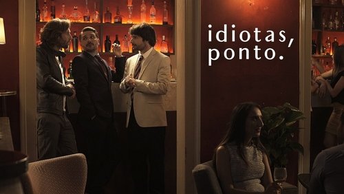 Idiotas, Ponto.
