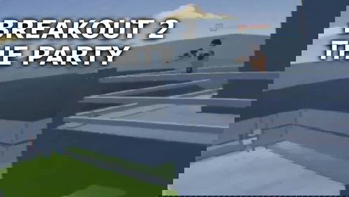 Breakout 2: The Party