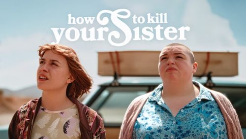 How To Kill Your Sister