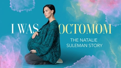 I Was Octomom: The Natalie Suleman Story