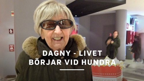 Dagny - livet börjar vid hundra