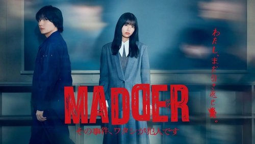 MADDER: I Am the Culprit in That Case