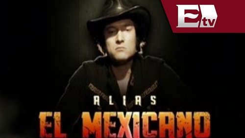Alias el Mexicano