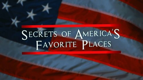 Secrets of America's Favorite Places