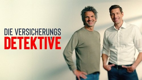 Die Versicherungsdetektive – Der Wahrheit auf der Spur