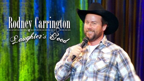 Rodney Carrington - Laughter's Good