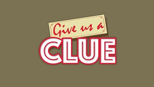 Give Us a Clue