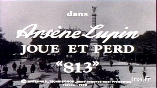 Arsène Lupin Joue et Perd "813"