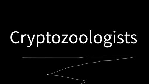 Cryptozoologists