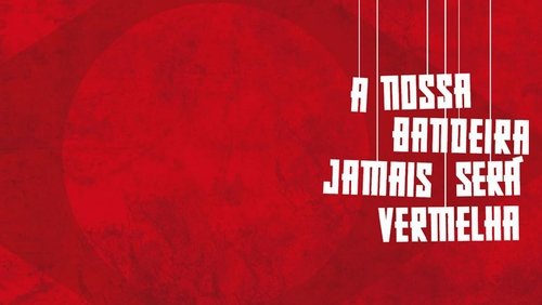 A Nossa Bandeira Jamais Será Vermelha
