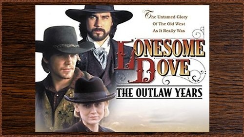 Lonesome Dove: The Outlaw Years