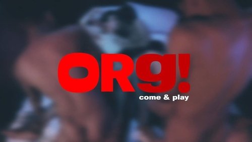 OrG! (Come & Play)
