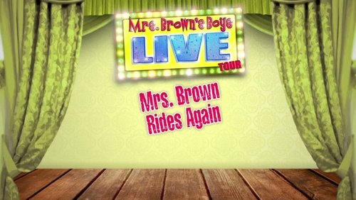 Mrs. Brown's Boys Live Tour: Mrs. Brown Rides Again