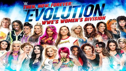 Then, Now, Forever: The Evolution of WWE’s Women’s Division