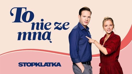 To nie ze mną