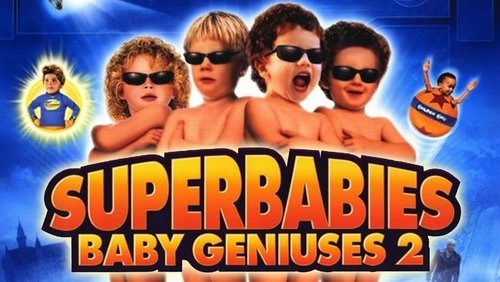 Superbabies: Baby Geniuses 2