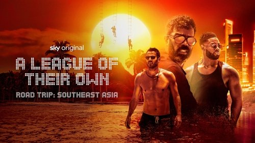 A League of Their Own Road Trip: Southeast Asia