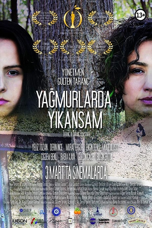 The movie \Yagmurda Yikansam\ , looks at life through the ones who are left behind in women murders